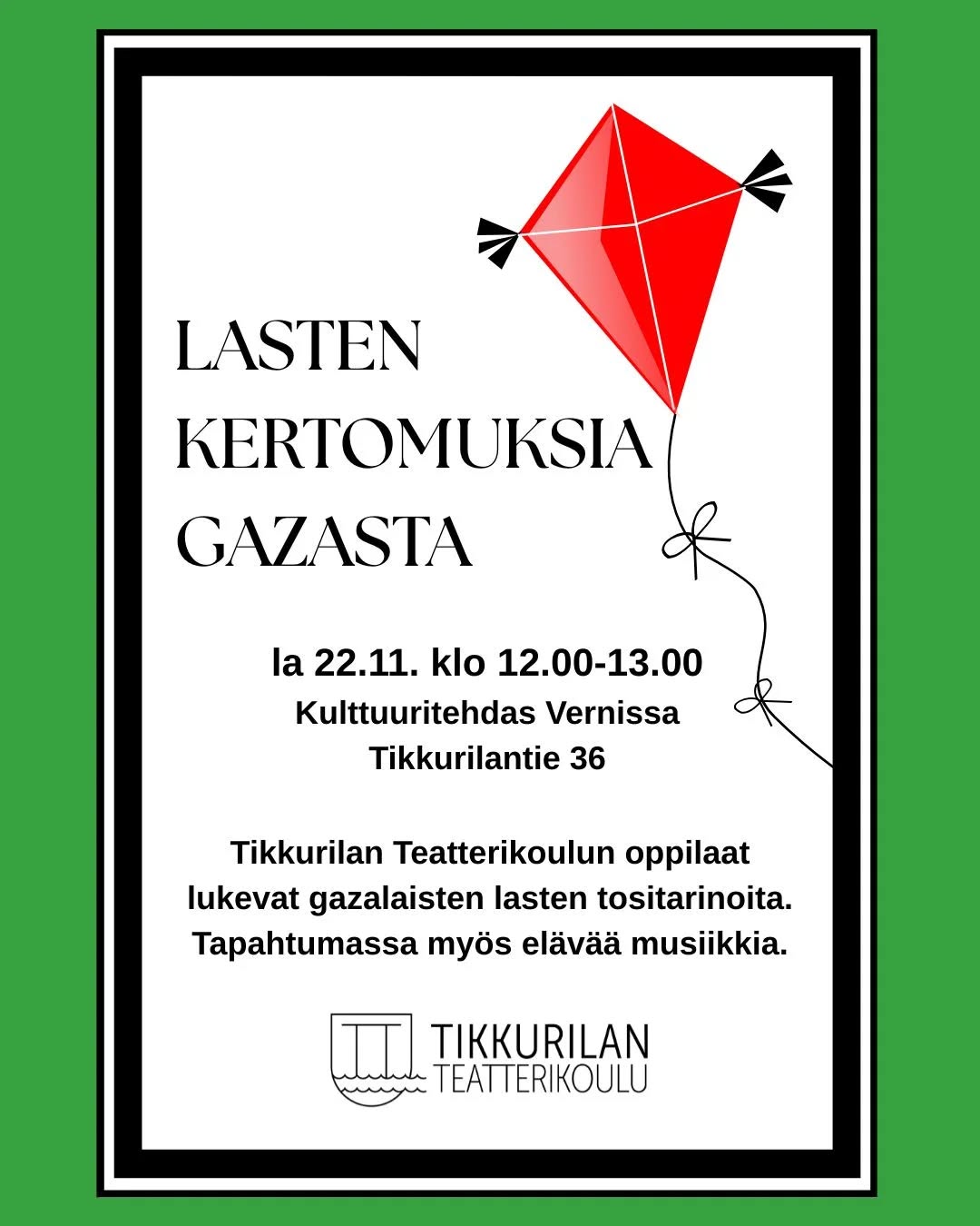 Tikkurilan Teatterikoulu järjestää Lasten oikeuksien viikolla lauantaina 22.11. klo 12.00-13.00 Lasten kertomuksia Gazasta -tapahtuman, jossa Teatteri…