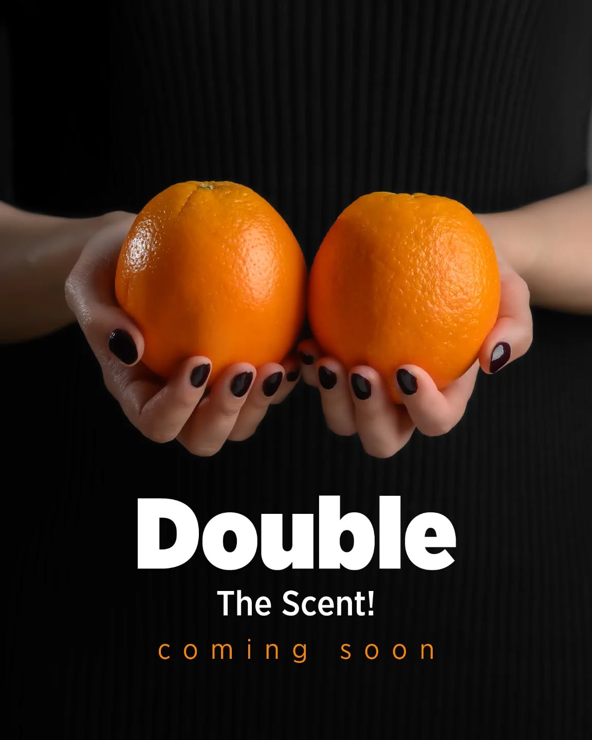 Not one Not bigger Just smarter Double the scent C…