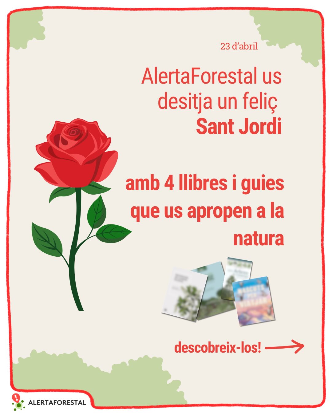 Bona diada de Sant Jordi! 🌹🐉📚 Des d’Alerta Forestal us volem…