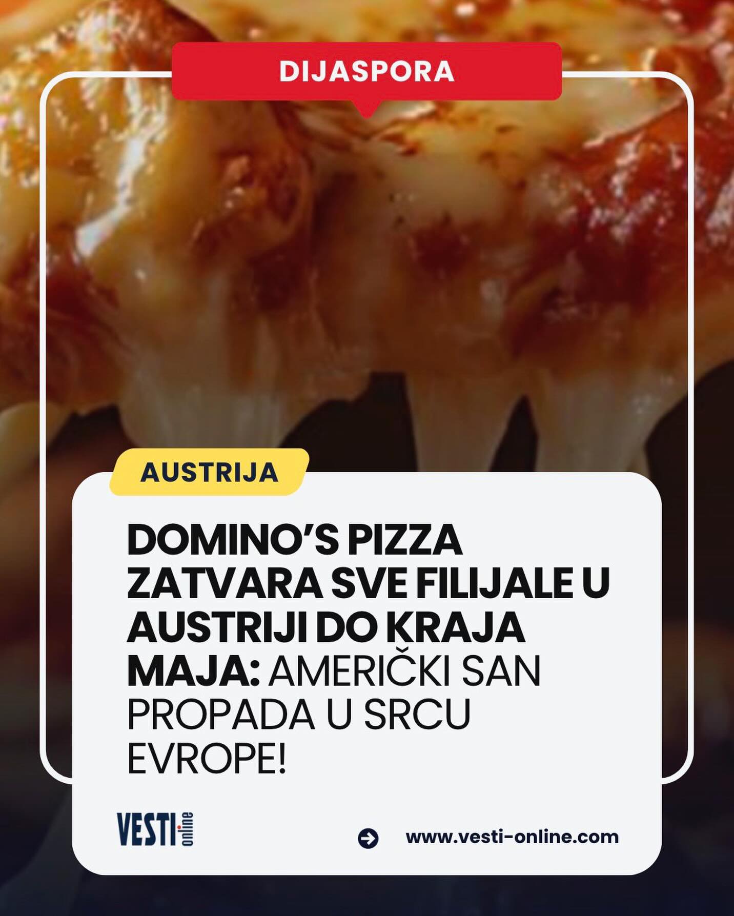 Austrijski mediji objavili su vest da američki lanac ,,Domino’s Pizza“ potpuno napušta Austriju. Do 31. maja 2026. godine svih deset filijala u Beču biće zatvoreno, čime se završava devetogodišnje prisustvo ovog poznatog američkog brenda u zemlji, prenosi ,,Kurier“.
Kraj jedne ere, navodi austrijski ,,Kurier“. Kompanija koja je 2017. godine sa velikim ambicijama ušla na austrijsko tržište sada se povlači u potpunosti. Austrijanci imaju još svega nekoliko dana da poslednji put naruče picu iz ovog lanca, nakon čega Domino’s definitivno odlazi iz zemlje.
Opširnije na portalu vesti-online.com
#dijaspora #austria #privreda Austrijski mediji objavili su vest da američki lanac ,,Domino’s Pizza“ potpuno napušta Austriju. Do 31. maja 2026. godine svih deset filijala u Beču biće zatvoreno, čime se završava devetogodišnje prisustvo ovog poznatog američkog brenda u zemlji, prenosi ,,Kurier“.
Kraj jedne ere, navodi austrijski ,,Kurier“. Kompanija koja je 2017. godine sa velikim ambicijama ušla na austrijsko tržište sada se povlači u potpunosti. Austrijanci imaju još svega nekoliko dana da poslednji put naruče picu iz ovog lanca, nakon čega Domino’s definitivno odlazi iz zemlje.
Opširnije na portalu vesti-online.com
#dijaspora #austria #privreda