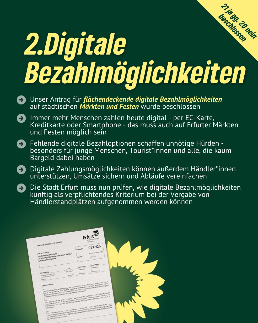 Drei wichtige grüne Anträge im Erfurter Stadtrat – drei starke Signale für soziale Gerechtigkeit, Teilhabe und eine moderne Stadtpolitik💚🌻
📍Aktionsplan Kinderarmut - Kinderarmut in Erfurt darf nicht länger verdrängt werden. Mit unserem Aktionsplan wollen wir gezielt unterstützen, Teilhabe stärken und echte Chancen für alle Kinder schaffen. 👧👦
📍Digitale Bezahlmöglichkeiten - Ob EC-Karte, Smartphone oder Kreditkarte: Digitale Zahlungen gehören heute zum Alltag. Deshalb sollen sie künftig auch auf Erfurter Märkten und Festen selbstverständlich möglich sein. 💳📱
📍Sprach- und Integrationskurse - Sprache ist der Schlüssel für Integration, Arbeit und gesellschaftliche Teilhabe. Wir setzen uns dafür ein, dass Sprach- und Integrationskurse in Erfurt erhalten bleiben. 🗣️🤝
#erfurt #grüneerfurt #grüneimstadtrat #grüne #bündnisgrüne